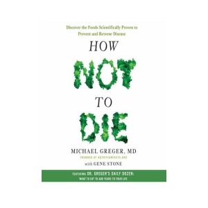 Michael Greger - how not to die